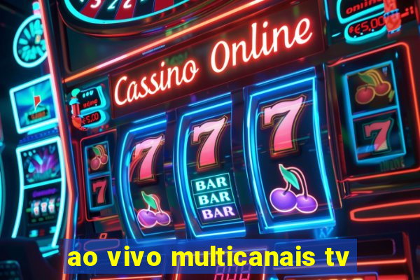 ao vivo multicanais tv